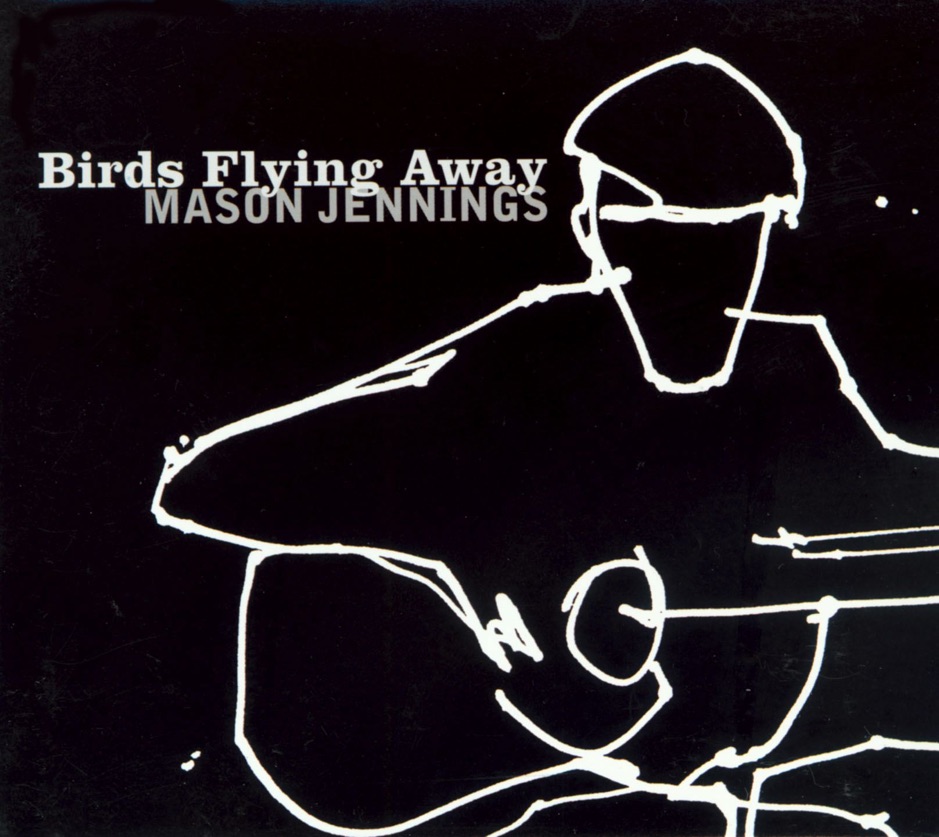 Mason Jennings - Birds Flying Away